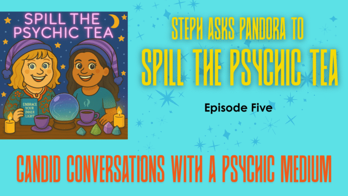 Spill the Psychic Tea | Episode Five | Dreams, Mercury Retrograde and Messages from Spirit
