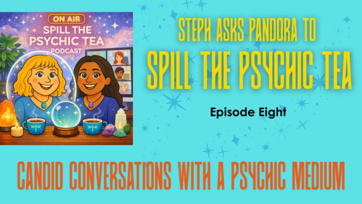 Spill the Psychic Tea | Episode Eight | Mindset, Affirmations & Protecting Your Energy at Work Even on Zoom