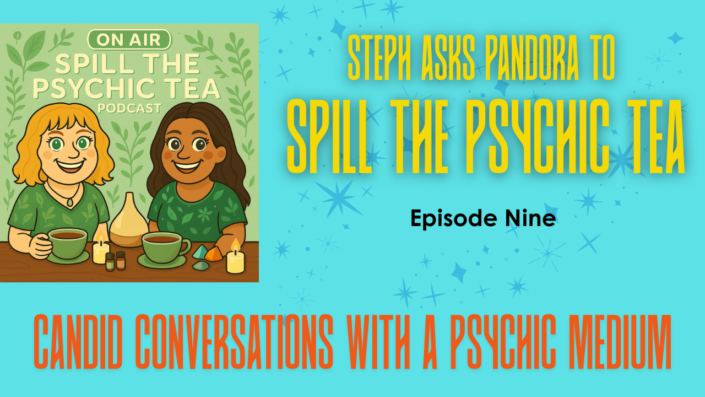 Spill the Psychic Tea | Episode Nine | Spring Reset | Aromatherapy, Energetic Clearing, Fresh Momentum